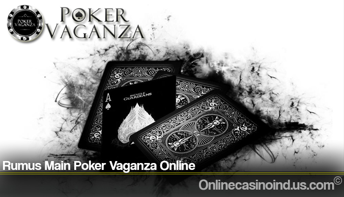 Rumus Main Poker Vaganza Online